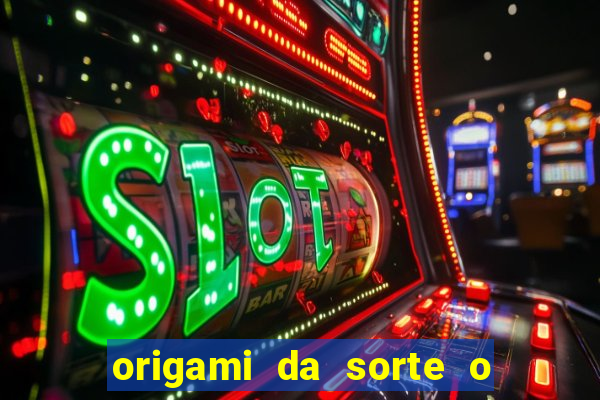 origami da sorte o que escrever