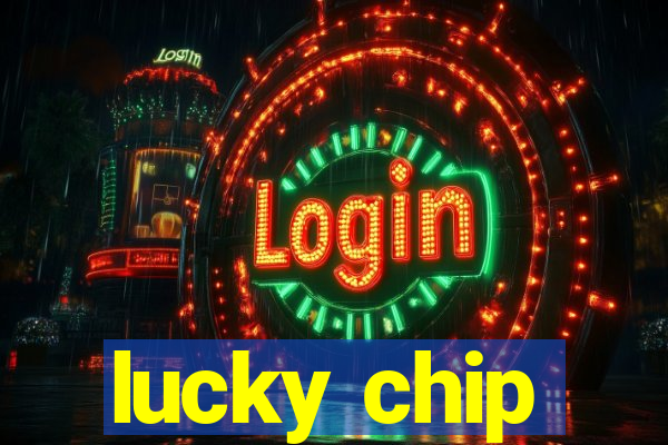 lucky chip