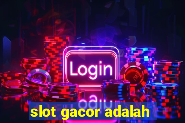 slot gacor adalah