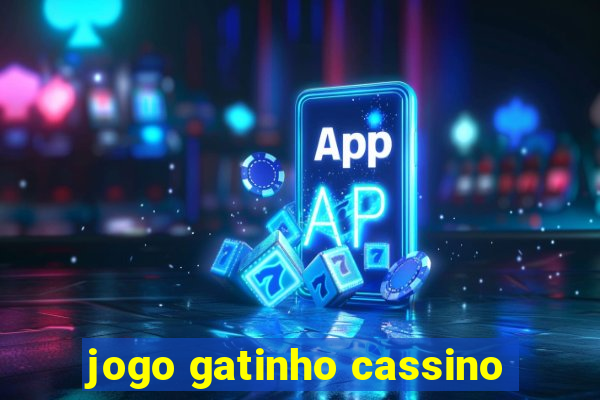 jogo gatinho cassino