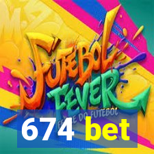 674 bet