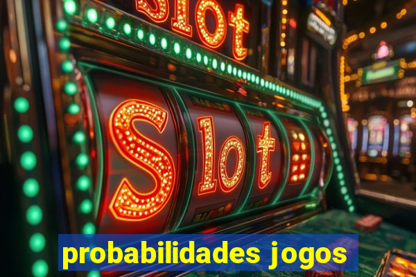 probabilidades jogos