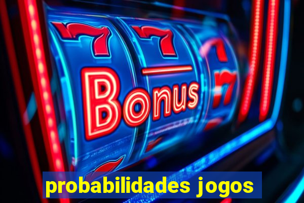 probabilidades jogos