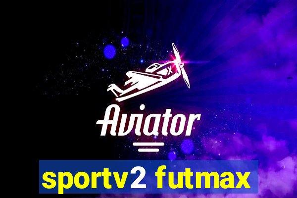 sportv2 futmax