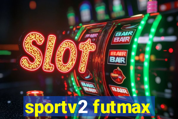 sportv2 futmax