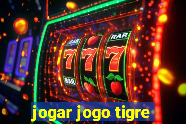 jogar jogo tigre