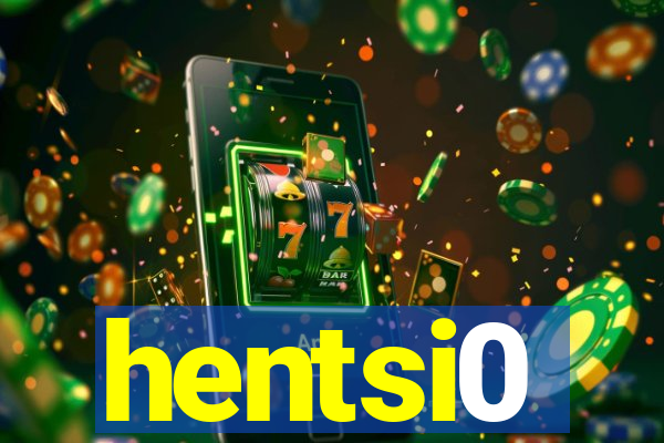 hentsi0