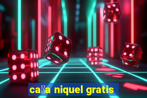 ca莽a niquel gratis