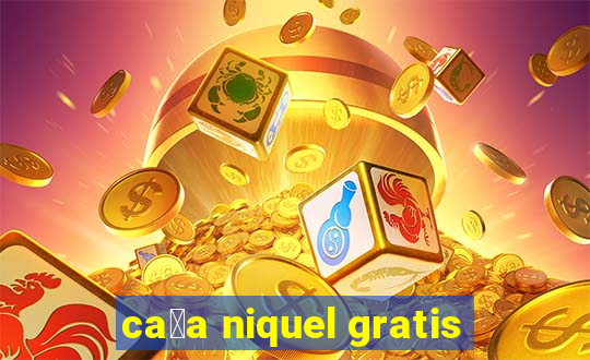 ca莽a niquel gratis