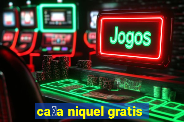 ca莽a niquel gratis