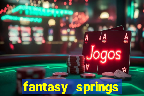 fantasy springs resort and casino