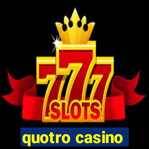 quotro casino