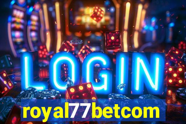 royal77betcom