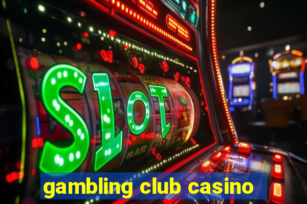 gambling club casino