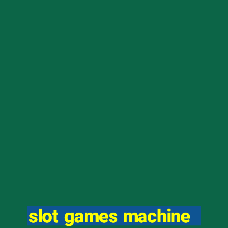 slot games machine