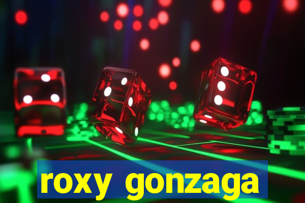 roxy gonzaga