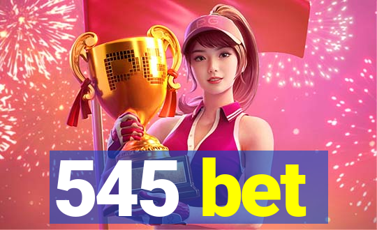 545 bet