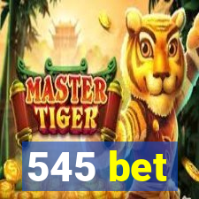 545 bet