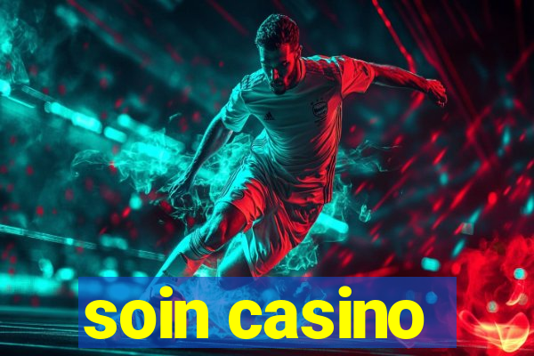 soin casino