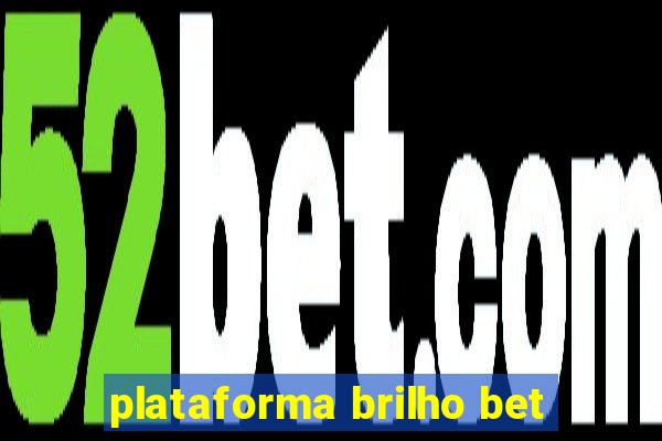 plataforma brilho bet