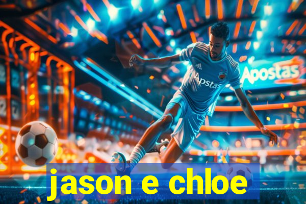 jason e chloe