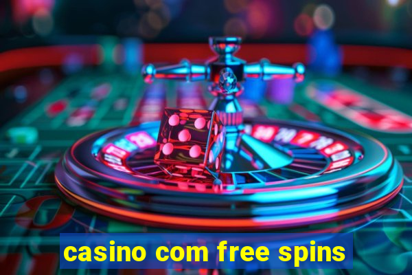 casino com free spins