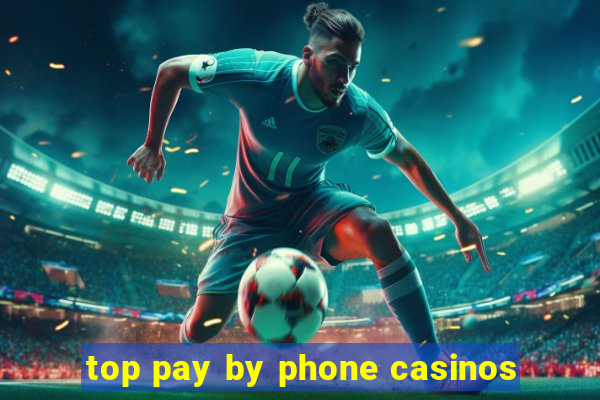 top pay by phone casinos