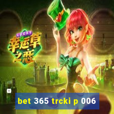 bet 365 trcki p 006