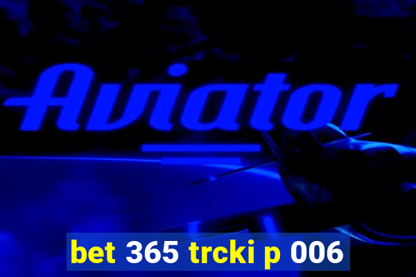 bet 365 trcki p 006