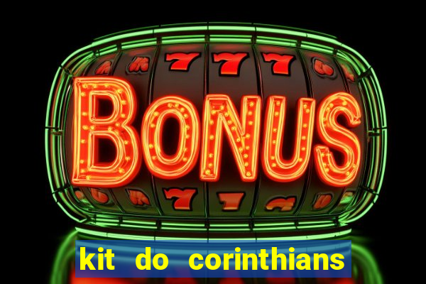 kit do corinthians dls 2019