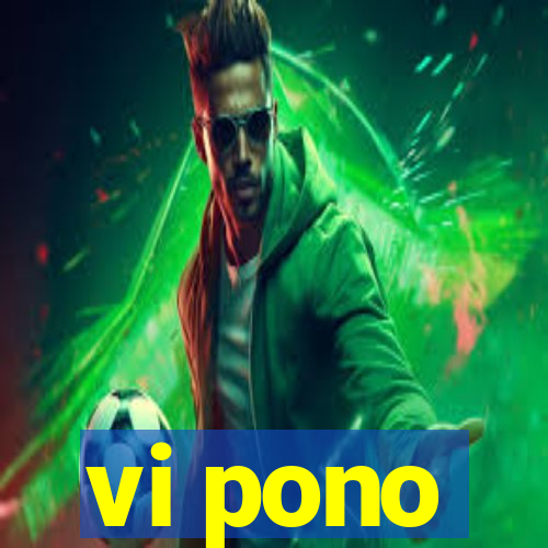 vi pono