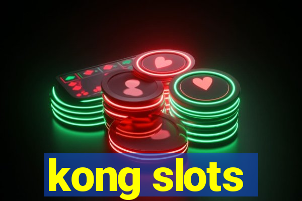 kong slots