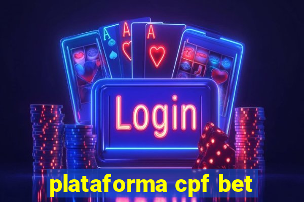 plataforma cpf bet