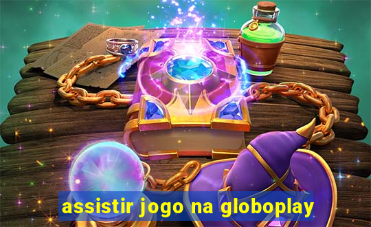 assistir jogo na globoplay