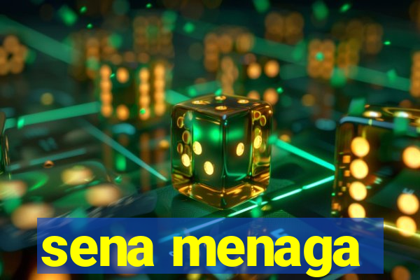 sena menaga