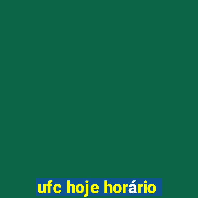 ufc hoje horário