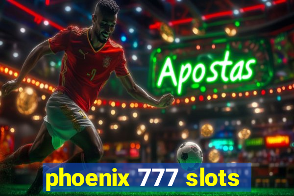 phoenix 777 slots