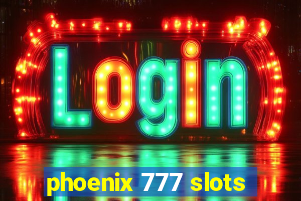 phoenix 777 slots