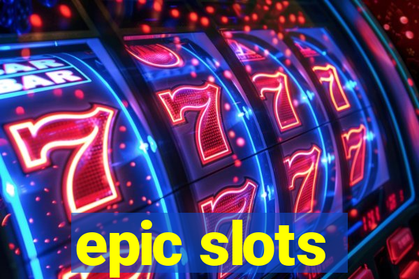 epic slots