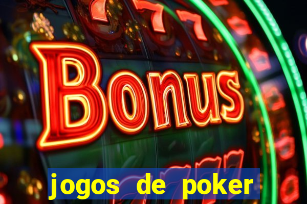 jogos de poker online dinheiro real