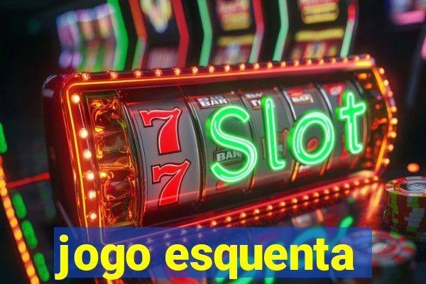 jogo esquenta