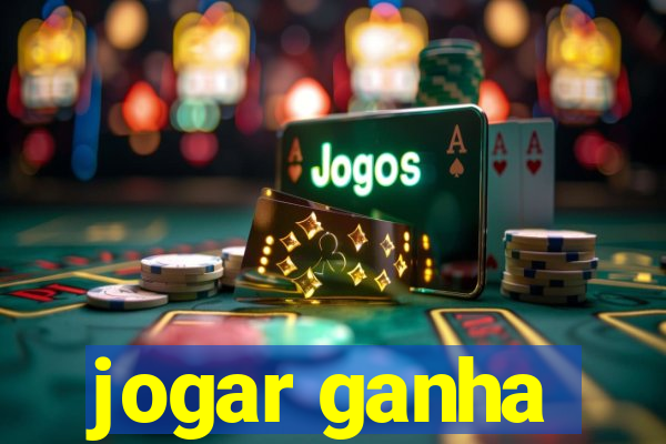 jogar ganha