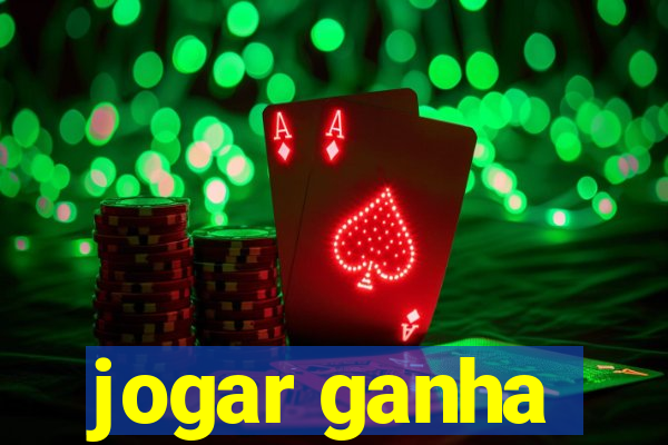 jogar ganha