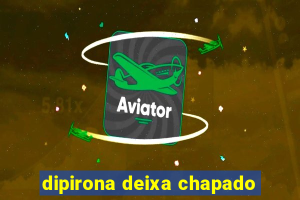 dipirona deixa chapado