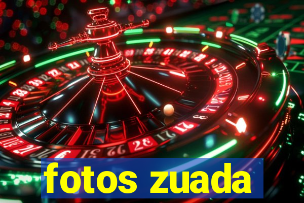 fotos zuada