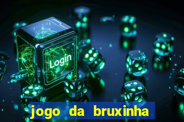 jogo da bruxinha que ganha dinheiro