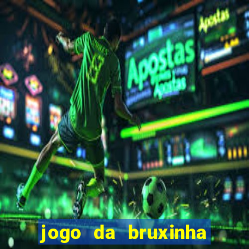 jogo da bruxinha que ganha dinheiro