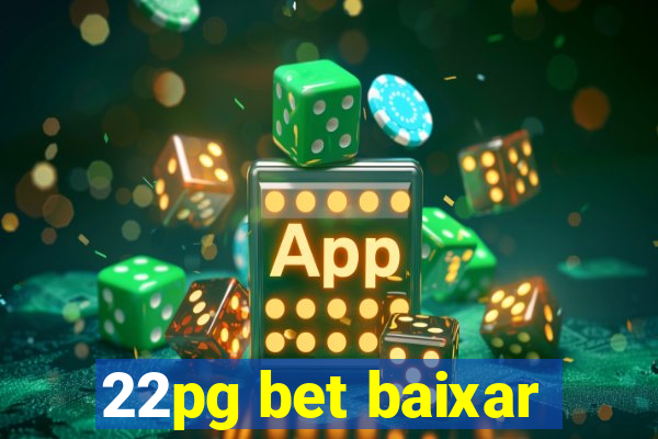 22pg bet baixar