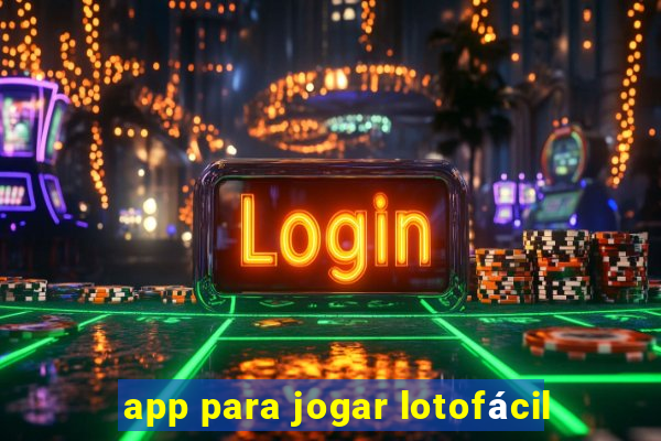 app para jogar lotofácil