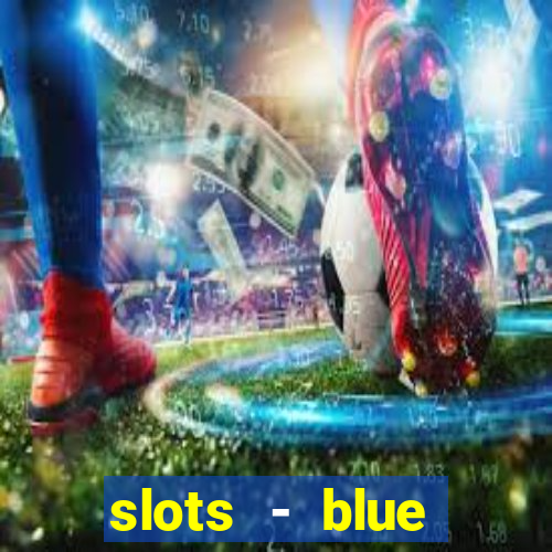 slots - blue diamond casino